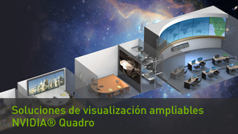 Soluciones de visualización ampliables NVIDIA® Quadro 