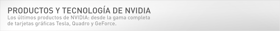 Productos y tecnología de NVIDIA Productos y tecnología de NVIDIA