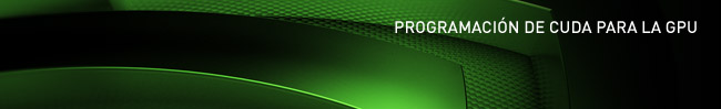 Programación de CUDA  para la GPU