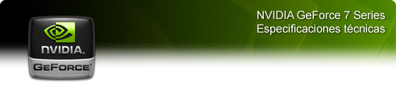 NVIDIA® GeForce® 7 Series Specifications