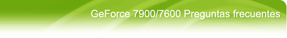 GeForce 7600/7900 FAQ